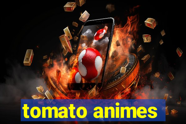 tomato animes